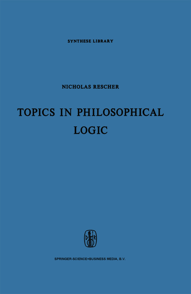 Topics in Philosophical Logic - N. Rescher/ Nicholas Rescher