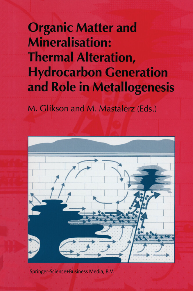 Organic Matter and Mineralisation: Thermal Alteration Hydrocarbon Generation and Role in Metallogenesis
