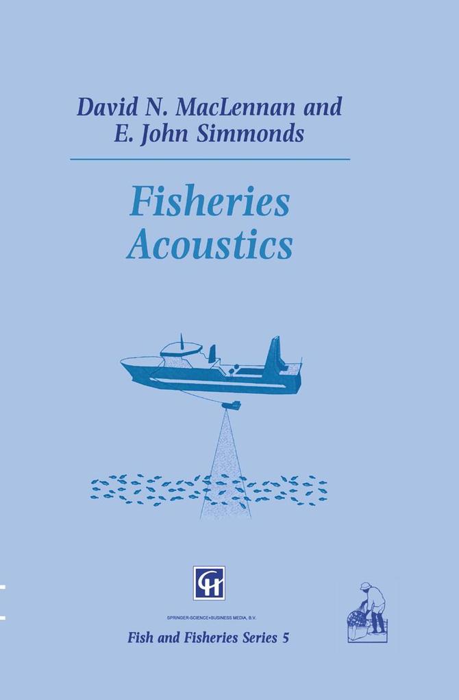 Fisheries Acoustics als Buch von David MacLennan, E. J. Simmonds - David MacLennan, E. J. Simmonds
