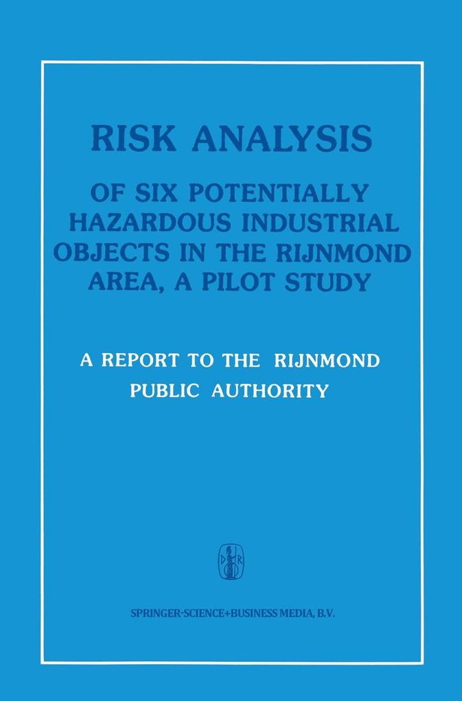 Risk Analysis of Six Potentially Hazardous Industrial Objects in the Rijnmond Area