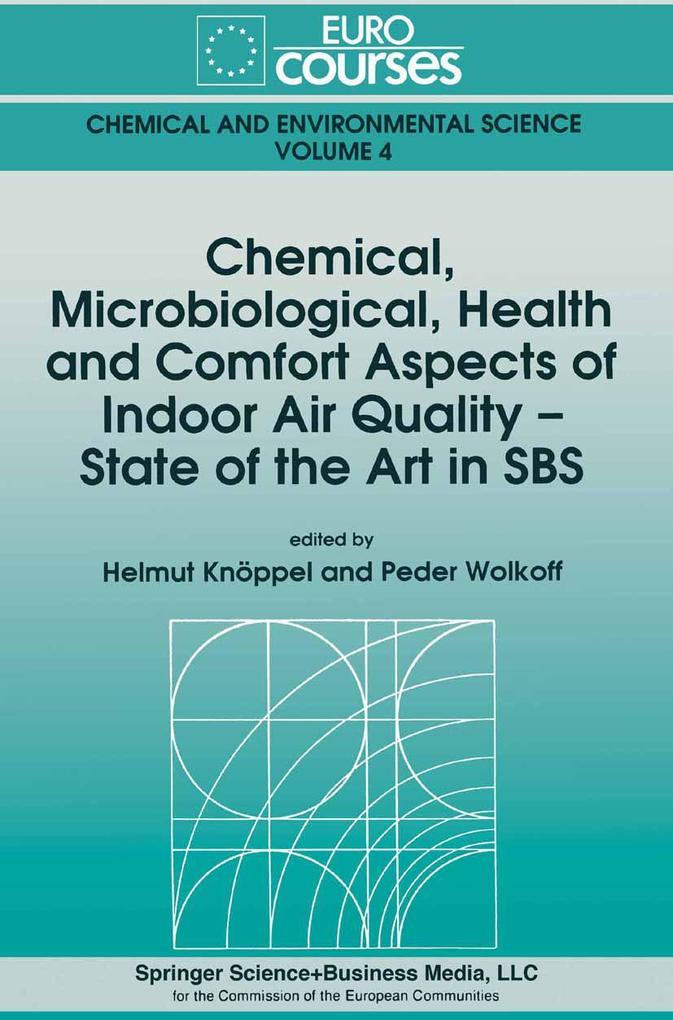 Chemical Microbiological Health and Comfort Aspects of Indoor Air Quality - State of the Art in SBS
