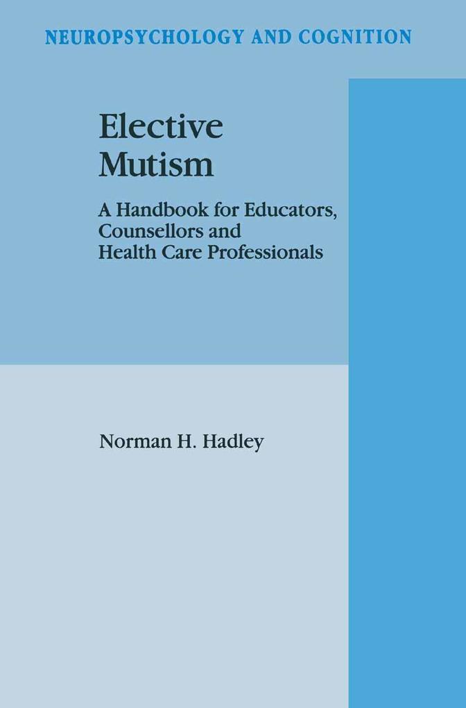 Elective Mutism: A Handbook for Educators Counsellors and Health Care Professionals