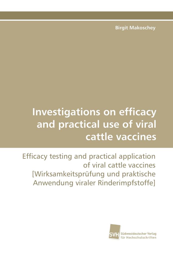 Investigations on efficacy and practical use of viral cattle vaccines