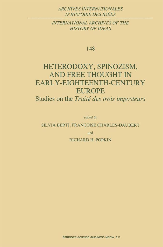Heterodoxy Spinozism and Free Thought in Early-Eighteenth-Century Europe
