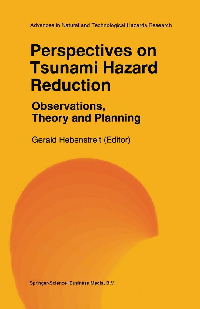 Perspectives on Tsunami Hazard Reduction: Observations Theory and Planning
