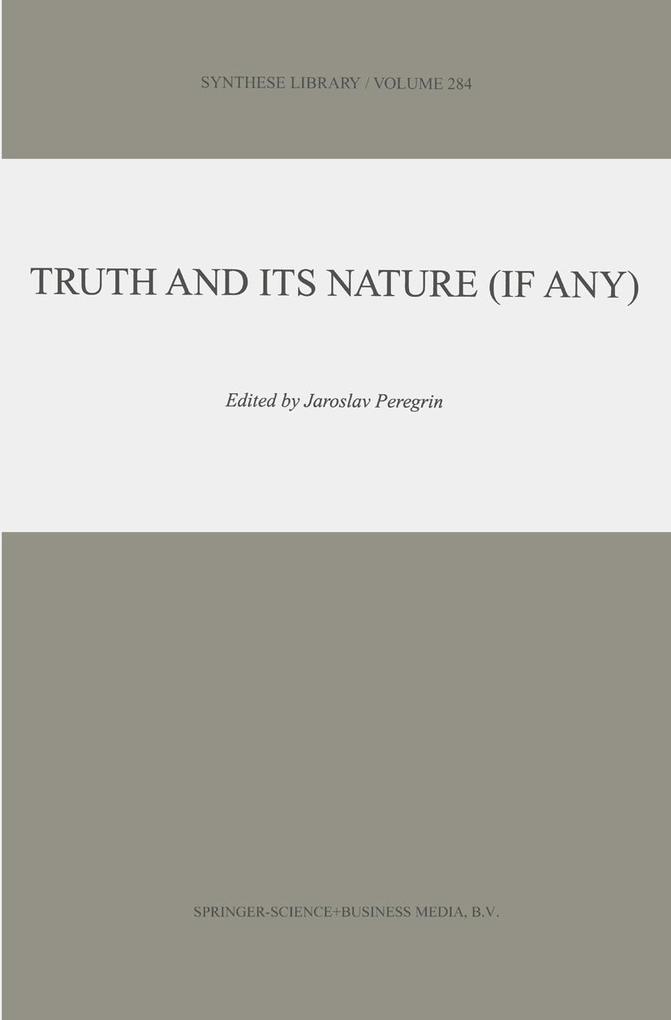 Truth and Its Nature (if Any)