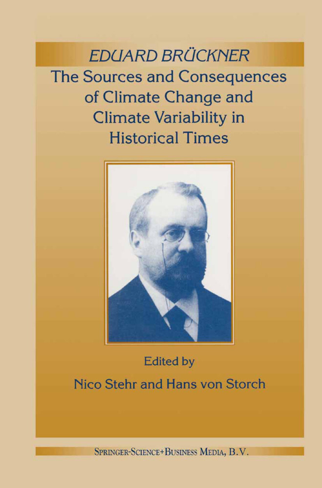 Eduard Brückner - The Sources and Consequences of Climate Change and Climate Variability in Historical Times