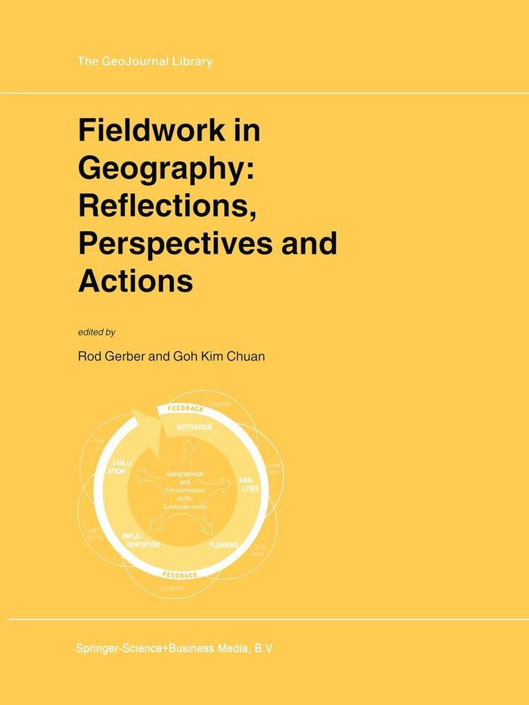Fieldwork in Geography: Reflections Perspectives and Actions