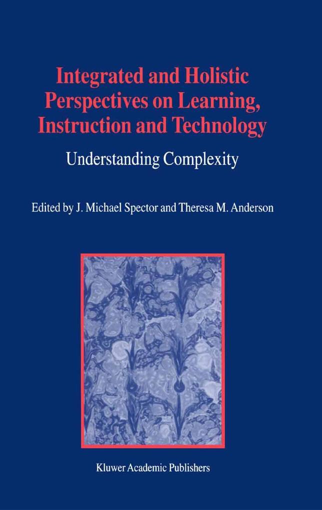 Integrated and Holistic Perspectives on Learning Instruction and Technology
