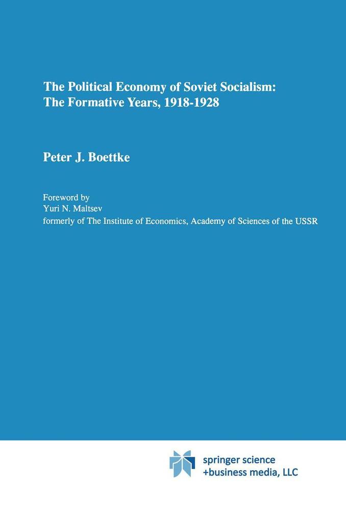 The Political Economy of Soviet Socialism: the Formative Years 1918-1928