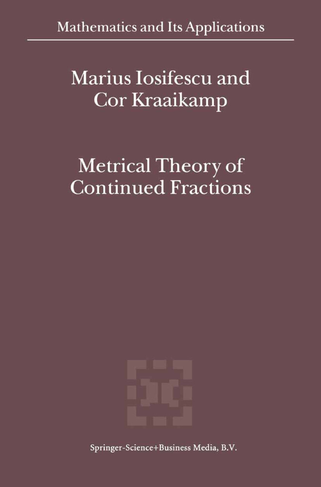 Metrical Theory of Continued Fractions - M. Iosifescu/ Cor Kraaikamp/ Cornelis Kraaikamp