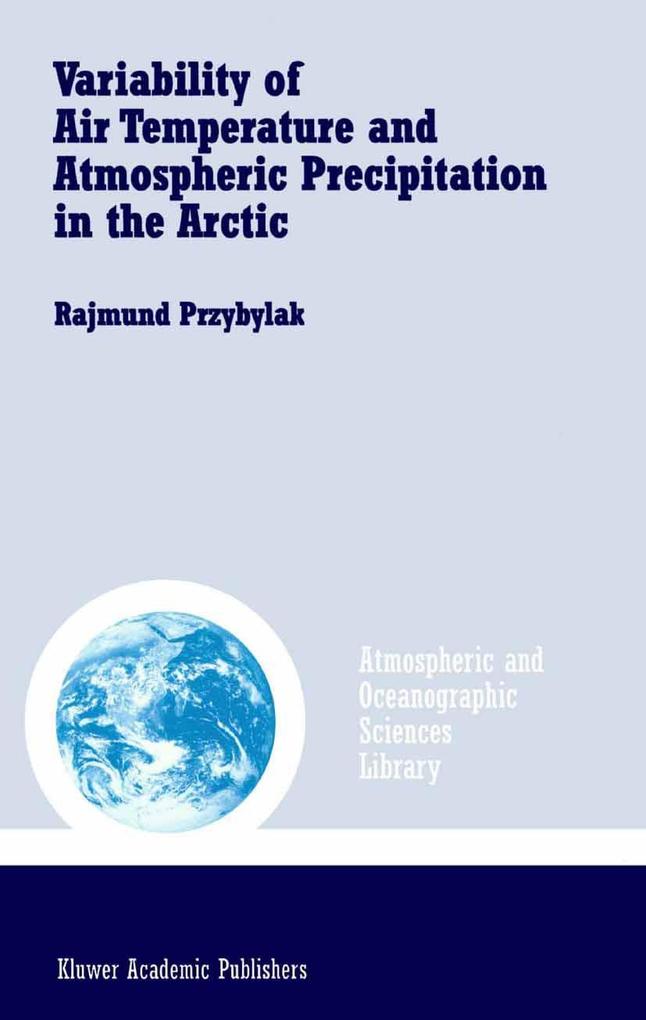Variability of Air Temperature and Atmospheric Precipitation in the Arctic als Buch von Rajmund Przybylak - Rajmund Przybylak