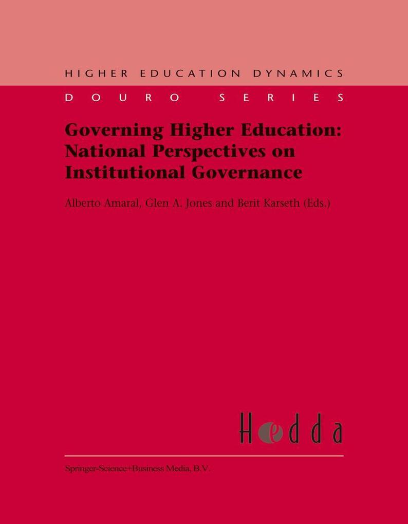 Governing Higher Education: National Perspectives on Institutional Governance als Buch von