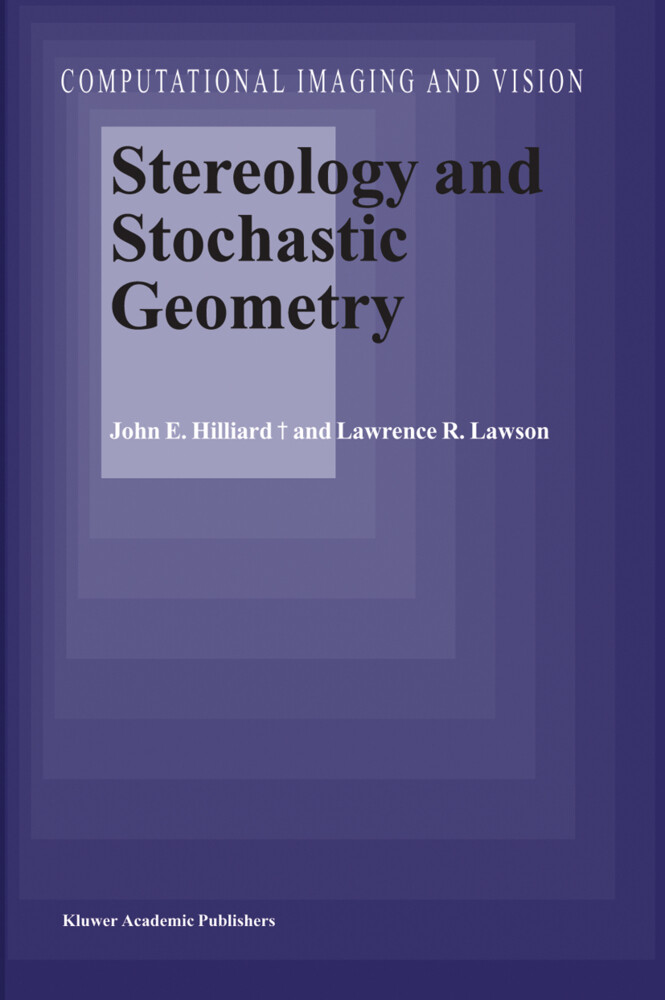 Stereology and Stochastic Geometry - John E. Hilliard/ L. R. Lawson