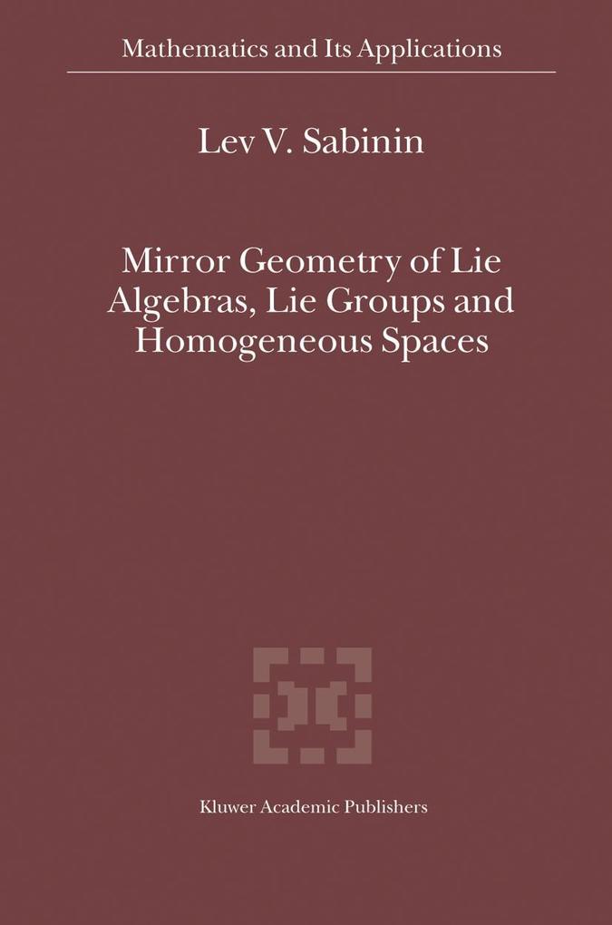 Mirror Geometry of Lie Algebras Lie Groups and Homogeneous Spaces