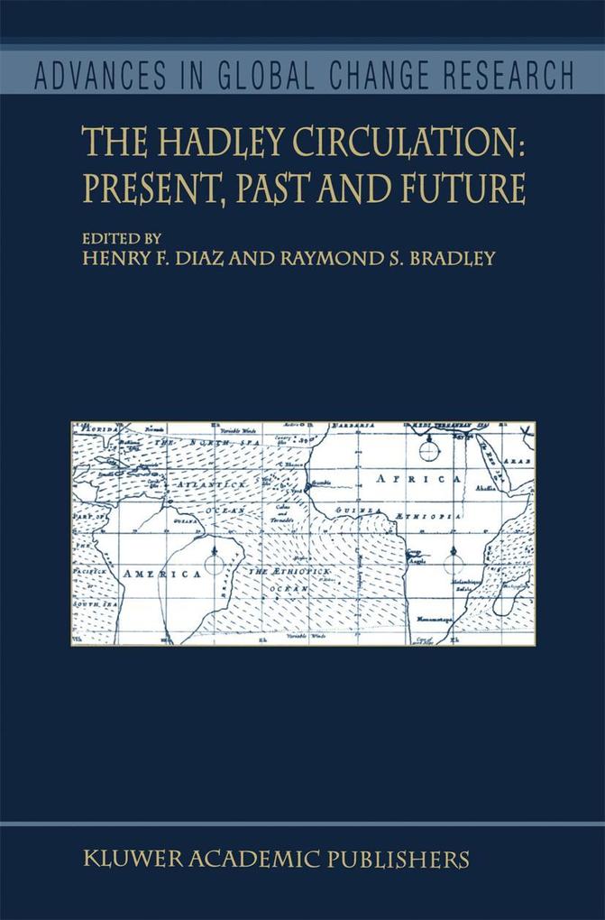 The Hadley Circulation: Present Past and Future