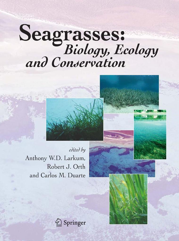 Seagrasses: Biology Ecology and Conservation