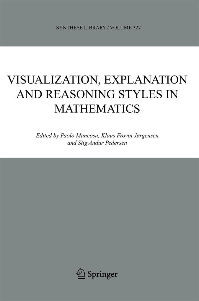 Visualization Explanation and Reasoning Styles in Mathematics