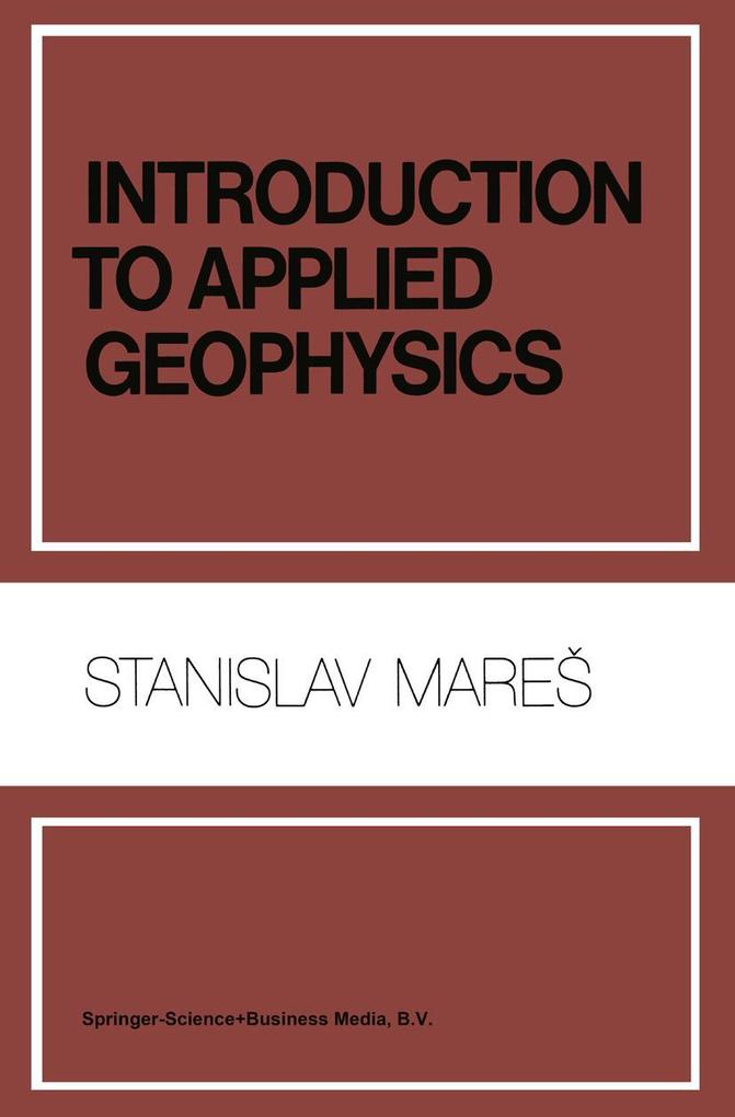 Introduction to Applied Geophysics - S. Mares/ M. Tvrdý