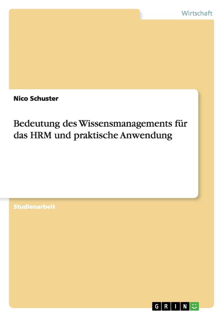 Bedeutung des Wissensmanagements für das HRM und praktische Anwendung als Buch von Nico Schuster - Nico Schuster
