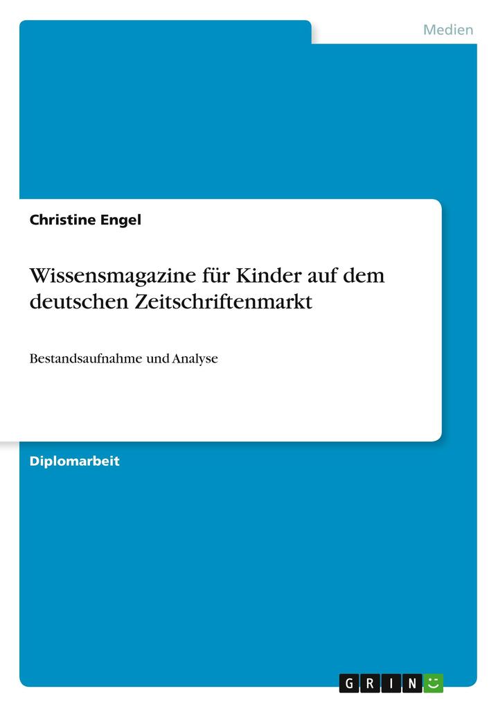 Wissensmagazine für Kinder auf dem deutschen Zeitschriftenmarkt als Buch von Christine Engel - Christine Engel