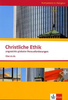 Kompetent in Religion. Christliche Ethik angesichts globaler Herausforderungen. Oberstufe/Themenheft - Bärbel Husmann/ Sandra Bertl