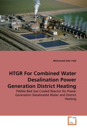 HTGR For Combined Water Desalination Power Generation District Heating als Buch von Mohamed Sakr Fadl - Mohamed Sakr Fadl