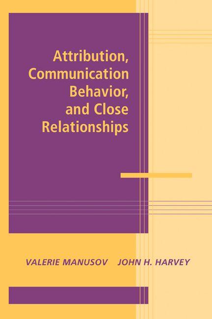 Attribution Communication Behavior and Close Relationships