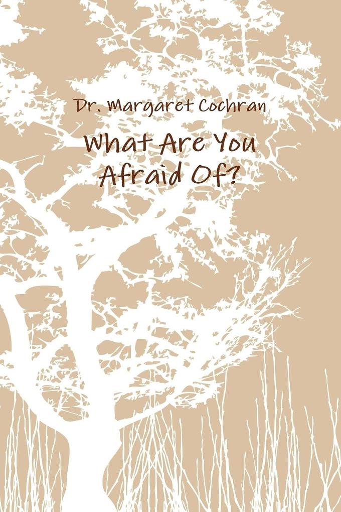 What Are You Afraid Of?