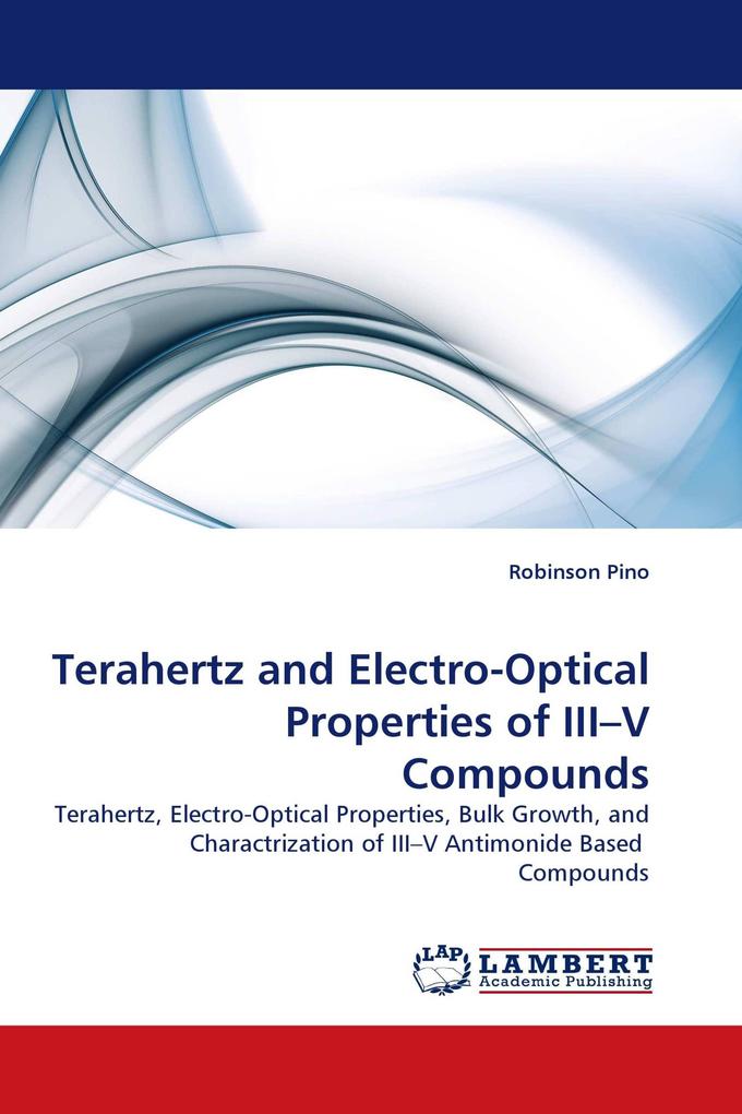 Terahertz and Electro-Optical Properties of III-V Compounds