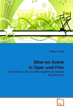 Mise-en-Scène in Oper und Film - Philipp Claucig