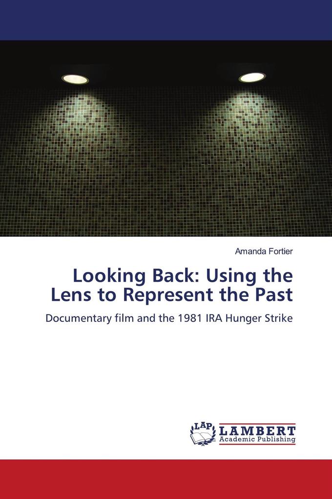 Looking Back: Using the Lens to Represent the Past