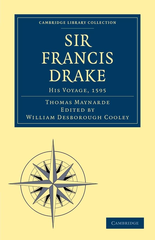 Sir Francis Drake His Voyage 1595 - Thomas Maynard