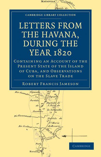 Letters from the Havana During the Year 1820