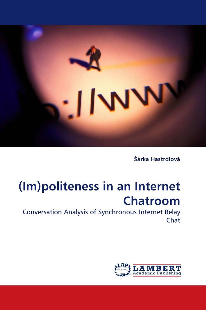 (Im)politeness in an Internet Chatroom