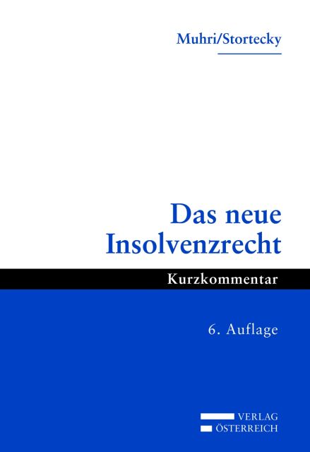 Das neue Insolvenzrecht als Buch von Georg Muhri, Felix Stortecky - Georg Muhri, Felix Stortecky