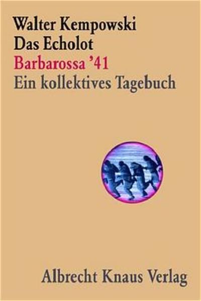 Das Echolot - Barbarossa ‘41 - Ein kollektives Tagebuch - (1. Teil des Echolot-Projekts)