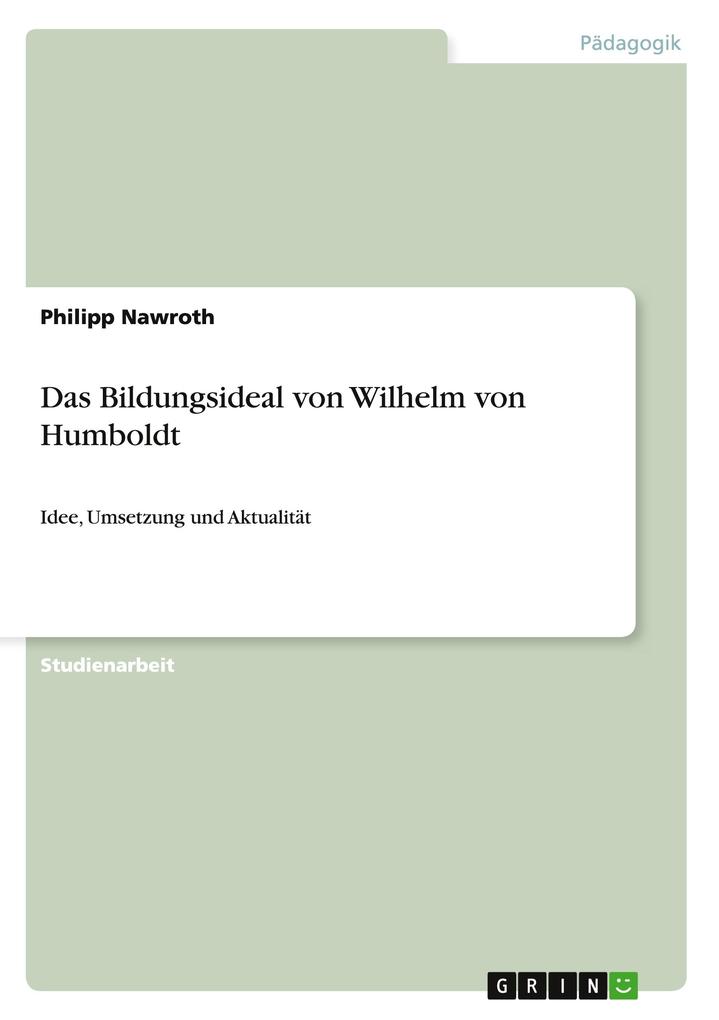 Das Bildungsideal von Wilhelm von Humboldt - Philipp Nawroth