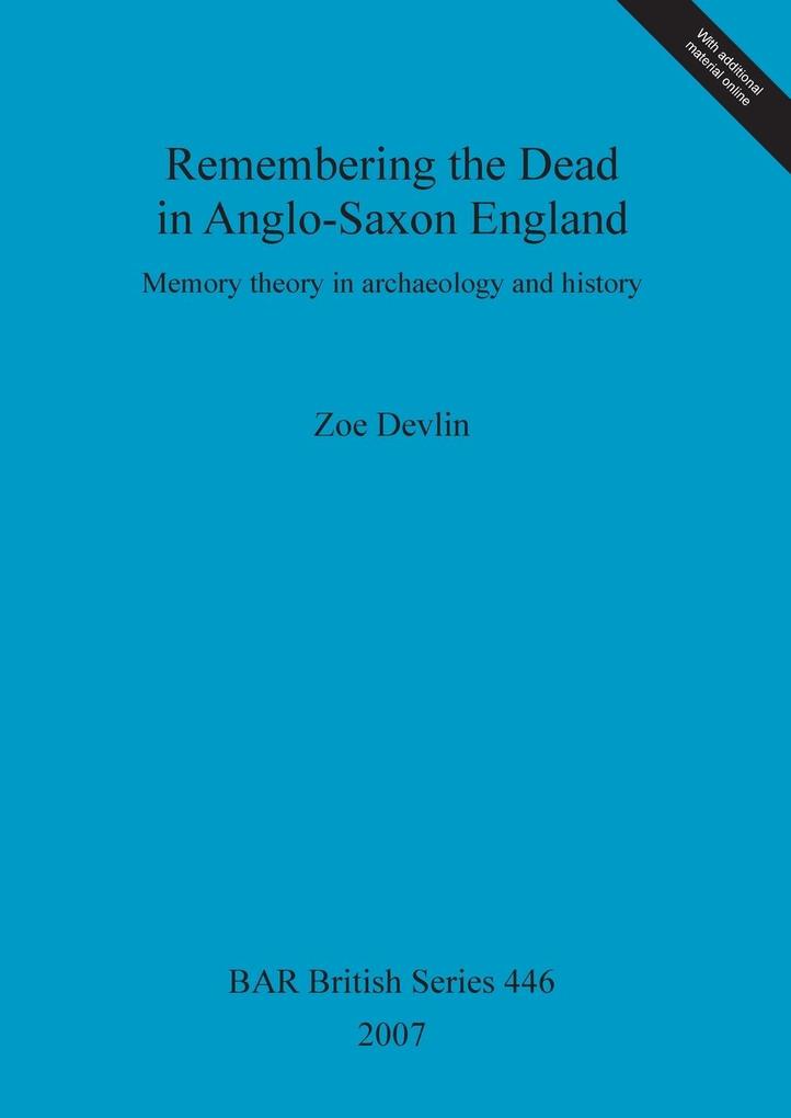 Remembering the Dead in Anglo-Saxon England
