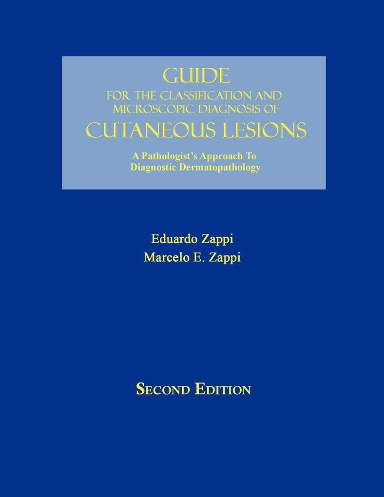 Guide for the Classification and Microscopic Diagnosis of Cutaneous Lesions