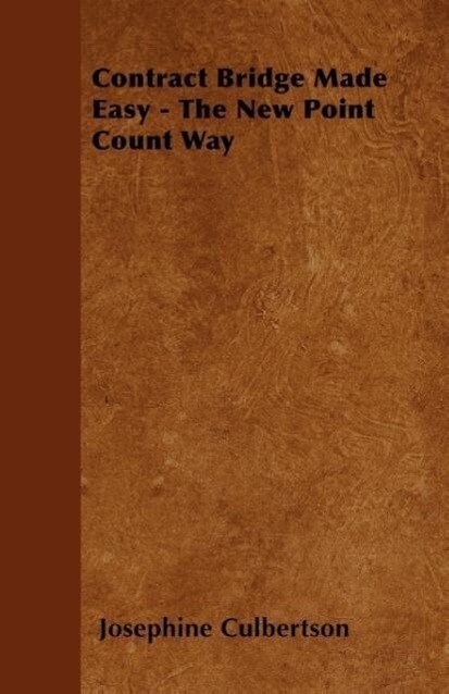 Contract Bridge Made Easy - The New Point Count Way als Taschenbuch von Josephine Culbertson