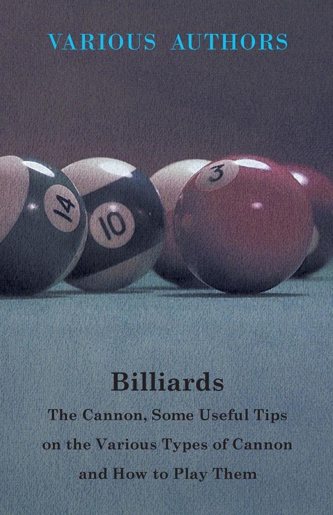Billiards - The Cannon Some Useful Tips on the Various Types of Cannon and How to Play Them