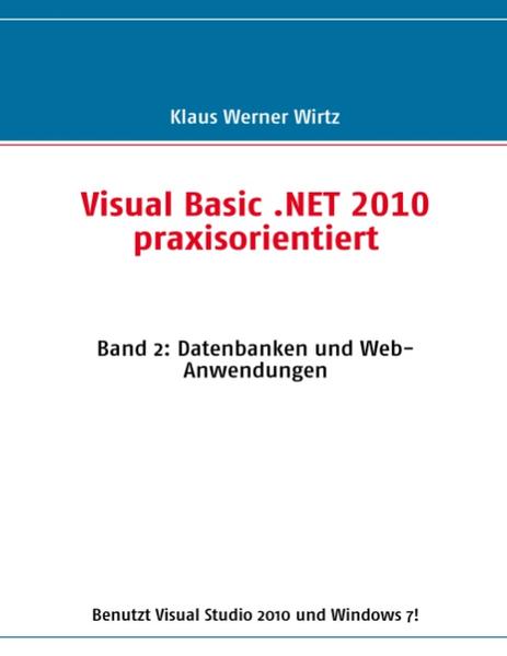 Visual Basic .NET 2010 praxisorientiert - Klaus Werner Wirtz