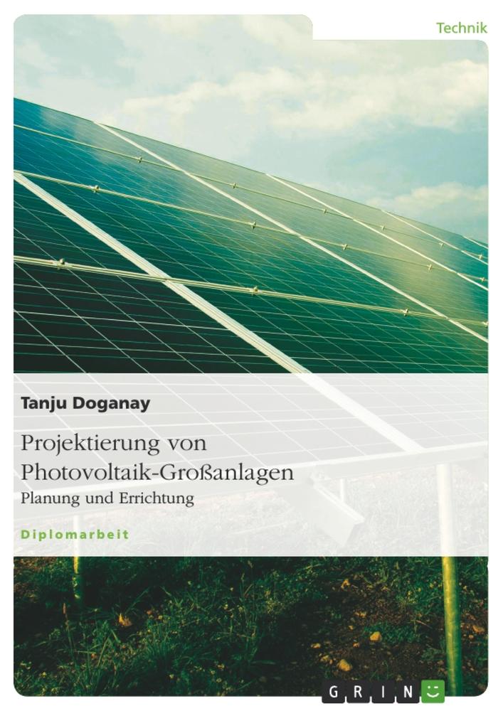 Projektierung von Photovoltaik-Großanlagen - Tanju Doganay