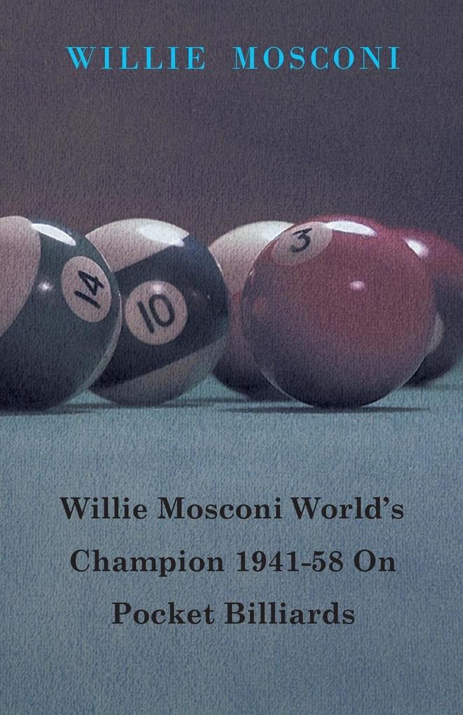 Willie Mosconi World‘s Champion 1941-58 on Pocket Billiards