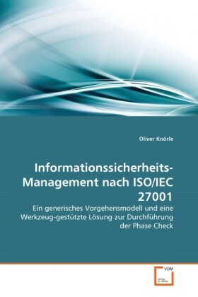 Informationssicherheits-Management nach ISO/IEC 27001 - Oliver Knörle