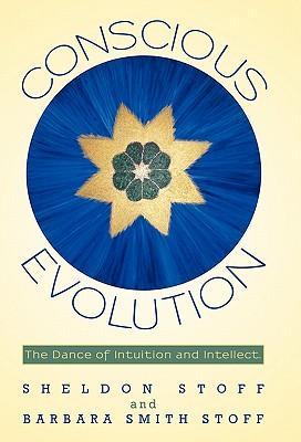 Conscious Evolution - Sheldon Stoff/ Barbara Smith Stoff