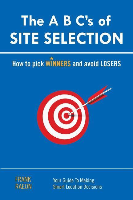 The A B Cs of SITE SELECTION