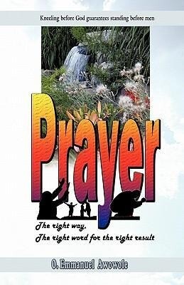 PRAYER. The right way the right word for the right result