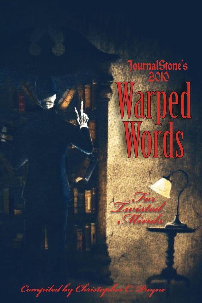 Journalstone's 2010 Warped Words for Twisted Minds